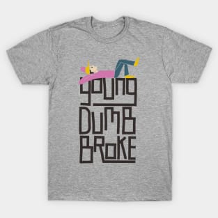 Young Dumb Broke T-Shirt